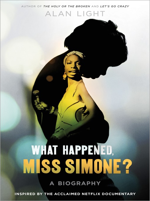 Title details for What Happened, Miss Simone? by Alan Light - Available